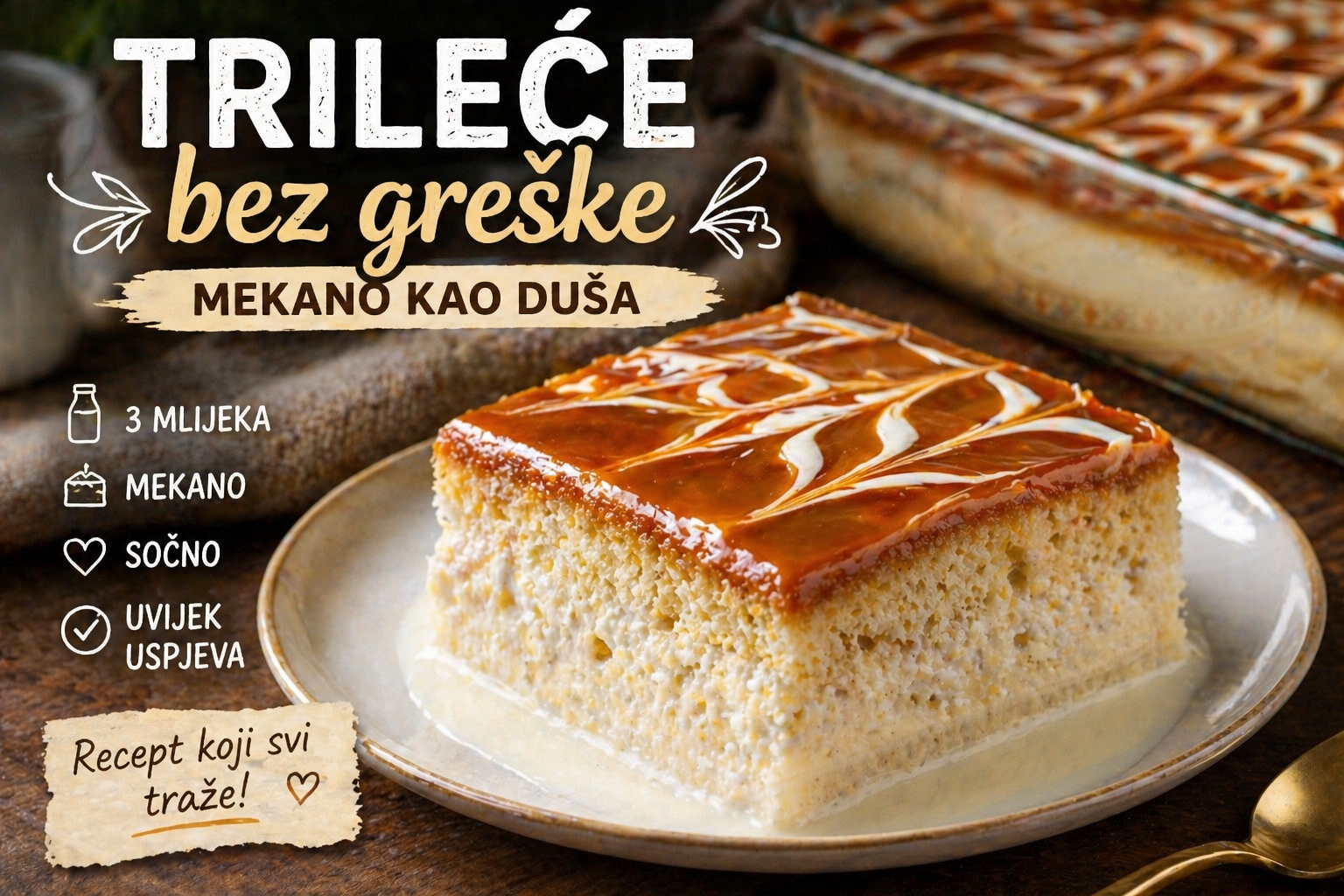 🥛 Trileće bez greške – mekano kao duša (recept koji uvijek uspijeva)